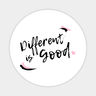 Different is good Magnet